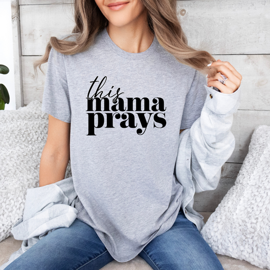 This Mama Prays T-shirt